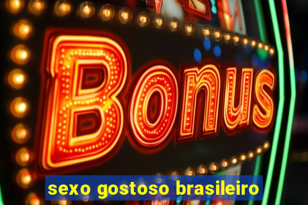 sexo gostoso brasileiro